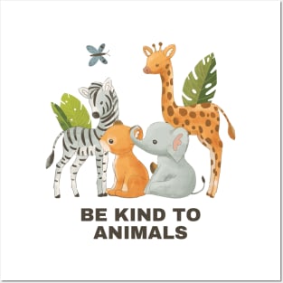 Be kind to animals Posters and Art